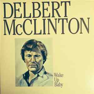 Delbert McClinton - Wake Up Baby FLAC