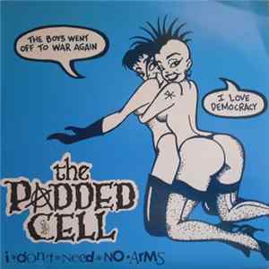 The Padded Cell - I Don't Need No Arms FLAC