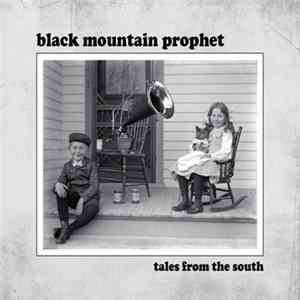 Black Mountain Prophet - Tales From The South FLAC