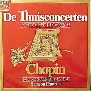 Chopin, Samson François, Louis Fremaux, Orchestre National De L'Opéra De Monte-Carlo - De Thuisconcerten, Schoonheid In Klassiek 12 FLAC