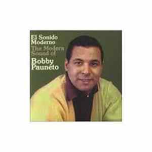 Bobby Pauneto - El Sonido Moderno - The Modern Sound Of Bobby Pauneto FLAC