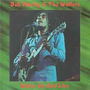 Bob Marley & The Wailers - Wake Up And Live FLAC