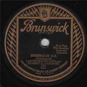 Lester McFarland And Robert A. Gardner - Birmingham Jail / Go And Leave Me If You Want To FLAC