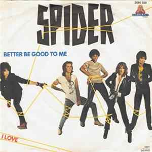 Spider - Better Be Good To Me FLAC