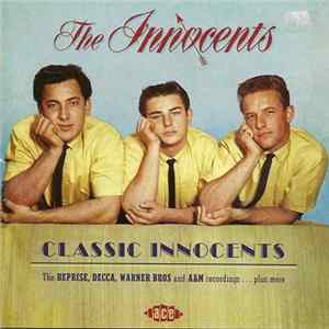 The Innocents - Classic Innocents - The Reprise, Decca, Warner Bros And A&M Recordings... Plus More FLAC