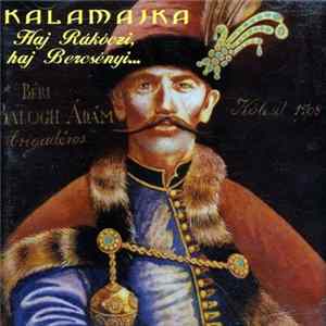Kalamajka - Haj, Rákóczi, Haj, Bercsényi... FLAC