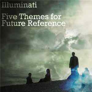 Illuminati - Five Themes For Future Reference FLAC