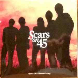 Scars On 45 - Give Me Something FLAC
