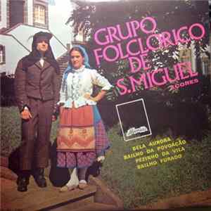 Grupo Folclórico De S. Miguel - Bela Aurora / Bailho da Povoação / Pézinho da Vila / Bilho Furado FLAC