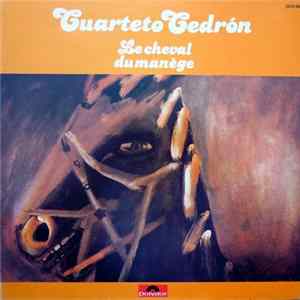 Cuarteto Cedron - Le Cheval Du Manège FLAC