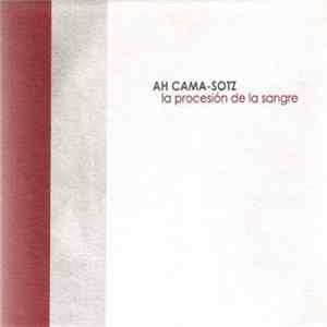 Ah Cama-Sotz - La Procesión De La Sangre FLAC