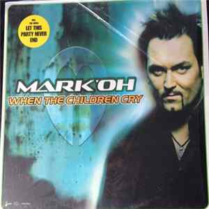 Mark 'Oh - When The Children Cry FLAC