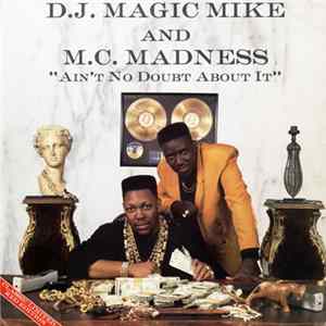 DJ Magic Mike And M.C. Madness - Ain't No Doubt About It FLAC
