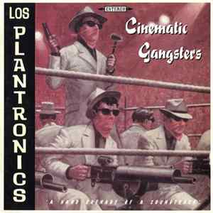 Los Plantronics - Cinematic Gangsters FLAC