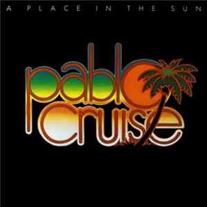 Pablo Cruise - A Place In The Sun FLAC
