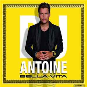 DJ Antoine - Bella Vita FLAC