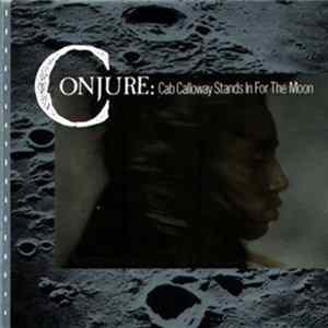 Conjure - Cab Calloway Stands In For The Moon FLAC
