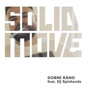 Solid Move Feat. DJ Spinhandz - Dobré Ráno FLAC