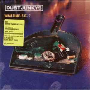 Dust Junkys - What.Time.Is.It.. ? FLAC
