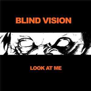Blind Vision - Look At Me FLAC