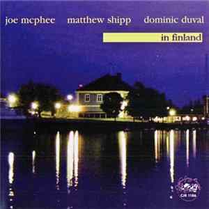 Joe McPhee - Matthew Shipp - Dominic Duval - In Finland FLAC