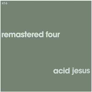 Acid Jesus - Remastered Four FLAC