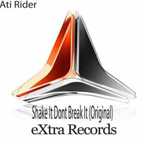Ati Rider - Shake It Dont Break It (Original) FLAC