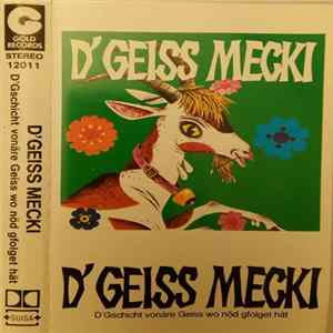 Various - D'Geiss Mecki (D'Gschicht Vonäre Geiss Wo Nöd Gfolget Hät) FLAC