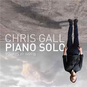 Chris Gall / Chris Gall Trio - Room Of Silence / Cosmic Playground FLAC