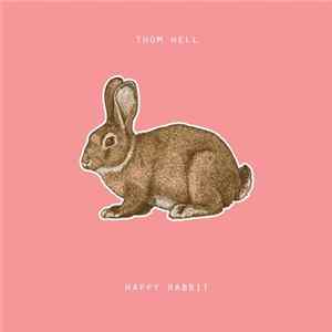 Thom Hell - Happy Rabbit FLAC