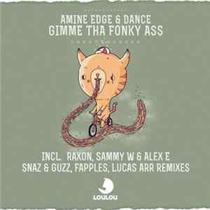 Amine Edge & DANCE - Gimme Tha Fonky Ass FLAC