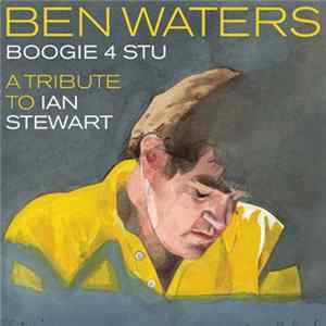 Ben Waters - Boogie 4 Stu: A Tribute To Ian Stewart FLAC