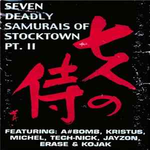 A#Bomb, Kristus, Michel, Tech-Nick, Jayzon, Erase & Kojak - Seven Deadly Samurais Of Stocktown Pt. II FLAC