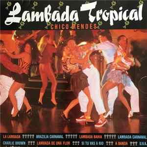Chico Mendes - Lambada Tropical FLAC