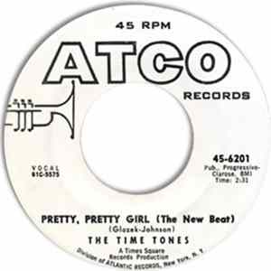 The Time Tones - Pretty, Pretty Girl (The New Beat) / I've Got A Feeling FLAC