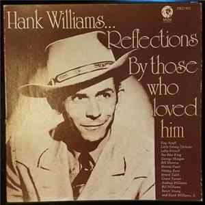 Hank Williams, Various - Hank Williams...Reflections By Those Who Loved Him FLAC