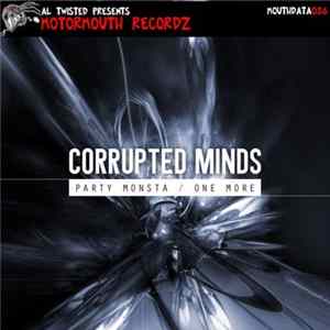 Corrupted Minds - Party Monsta / One More FLAC