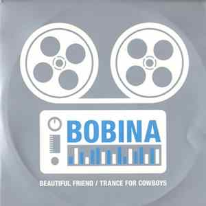 Bobina - Beautiful Friend / Trance For Cowboys FLAC