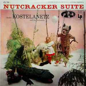 Andre Kostelanetz And His Orchestra - Nutcracker Suite FLAC