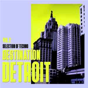 Various - Destination Detroit Vol. 2 - Selection Of Techno FLAC