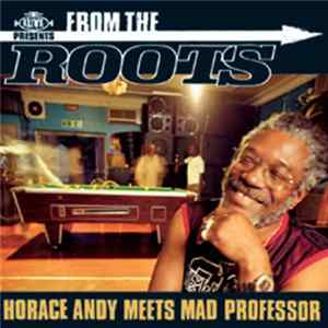 Horace Andy & Mad Professor - From The Roots FLAC