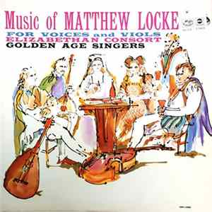 Matthew Locke, Elizabethan Consort, Golden Age Singers - Music Of Matthew Locke For Voices And Viols FLAC