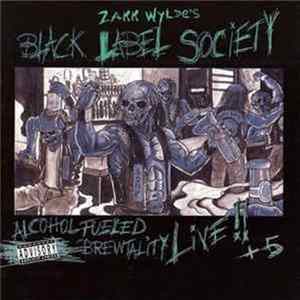 Zakk Wylde's Black Label Society - Alcohol Fueled Brewtality - Live !! + 5 FLAC