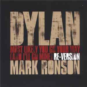 Dylan / Mark Ronson - Most Likely You Go Your Way (And I'll Go Mine) Re-Version FLAC