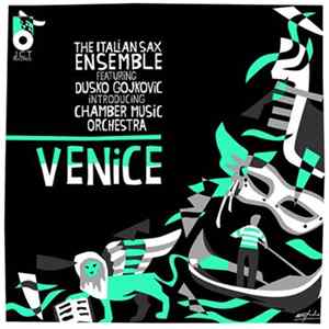 The Italian Sax Ensemble Featuring Dusko Gojkovic Introducing Chamber Music Orchestra - Venice FLAC