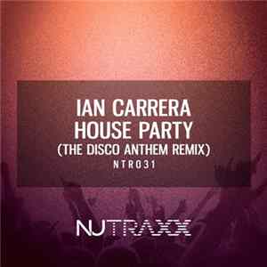 Ian Carrera - House Party (The Disco Anthem Remix) FLAC