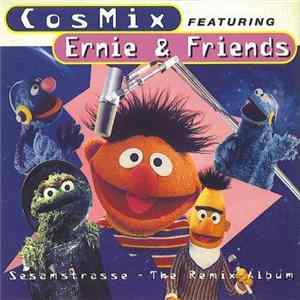Cosmix Featuring Ernie & Friends - Sesamstrasse - The Remix Album FLAC