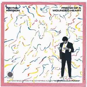 Wayne Watson - Friend Of A Wounded Heart FLAC