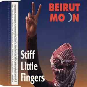 Stiff Little Fingers - Beirut Moon FLAC