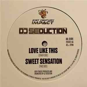 DJ Seduction - Love Like This / Sweet Sensation FLAC